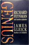 James Gleick - Genius Richard Feynman and Modern Physics
