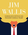Anne Kooi 174942, Herman Noordegraaf 22835 - Jim Wallis Evangelisch criticus van president Donald Trump