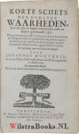 Outrein, Johannes D' - Korte Schets der Godlyke Waarheden, Soo als die in haare natuurlyke orde te samen geschakelt zyn. Waar in kortelyk de H. Godgeleerdheyt doorlopen, de Wegen Gods in zyne Kerke nagespeurt, en insonderheyd de verscheide Bedeelingen van het Genade...