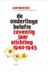 DRIEVER, JAN m.m.v. SINKE, ONNO - De onderlinge belofte. Zeventig jaar Stichting 1940 - 1945