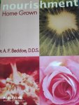  - Nourishment Home Grown / New Edition Nov. 2004 / Dr. A.F. Beddoe D.D.S.
