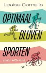 Cornelis, Louise - Optimaal blijven sporten -Voor 45+ers