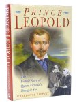 Charlotte Zeepvat - Prince Leopold The Untold Story of Queen Victoria's Youngest Son