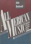 Rockwell, John. - All American Music. Composition in the late Twentieth Century.