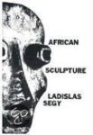 Ladislas Segy - African Sculpture