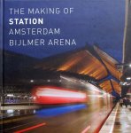Kees Rouw et al - The making of Station Amsterdam Bijlmer Arena