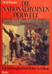 RAGOZAT, ULRICH - Die Nationalhymnen der Welt. Ein kulturgeschichtliches Lexikon