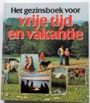 Niekerk Piet, Gunther C B e.a. - Het gezinsboek voor vrije tijd en vakantie