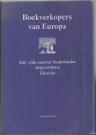 Dongelmans, B.P.M., P.G. Hoftijzer, O.S. Lankhorst (red.) - Boekverkopers van Europa : het 17de-eeuwse Nederlandse uitgevershuis Elzevier