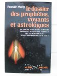 Maby, Pascale - Le Dossier des Prophètes, Voyants et Astrologues.