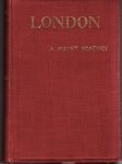  - London - A Short History - with map and illustrations by M.J.C. Meiklejohn B.A.