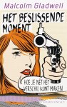 Malcolm Gladwell - Het Beslissende Moment