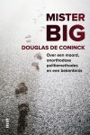 Douglas De Coninck 232951 - Mister Big Over een moord, onorthodoxe politiemethodes en een bekentenis
