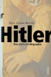 Ralf Georg Reuth - Hitler Eine politische Biographie