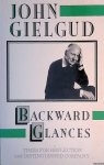 Gielgud, John - Backward Glances: Times for Reflection and Distinguished Company Gielgud, John - Backward Glances: Times for Reflection and Distinguished Company