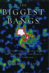 Jonathan I. Katz - The biggest bangs the mystery of gamma-ray bursts, the most violent explosions in the universe