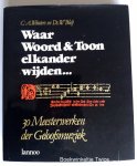 Wauters en Bleij - WAAR WOORD EN TOON ELKAAR WIJDEN... 30 meesterwrken der geloofsmuziek  / druk 1