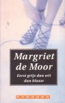 Moor, Margriet de - Eerst grijs dan wit dan blauw