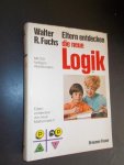FUCHS, WALTER R., - Eltern entdecken die neue Logik. (Eltern entdecken die neue Mathematik II).