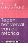 Tacitus - Tegen het verval van de retorica