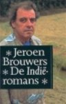  - BROUWERS, JEROEN - De Indië-romans: Het Verzonkene - Bezonken Rood - De Zondvloed, 976 blz.