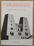 LEDOUX, CLAUDE-NICOLAS ; GALLET, MICHEL (ESSAY). - Claude-Nicolas Ledoux. Unpublished projects. With an essay by Michel Gallet.