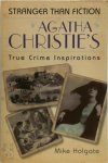 Mike Holgate - Agatha Christie's True Crime Inspirations