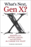 Tamara J. Erickson - What's Next, Gen X? Tamara J. Erickson - What's Next, Gen X?