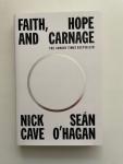 Cave, Nick and  O'Hagan, Sean - Faith, Hope and Carnage