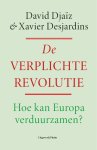 David Djaïz-Xavier Desjardins - (1) De Verplichte Revolutie