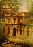 Jorge Timossi - Grandes alamedas el combate del presidente Allende.