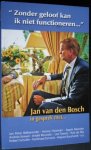 Jan van den Bosch - Zonder geloof kan ik niet functioneren...