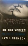 Thomson, David - The Big Screen. The Storie Of The Movies