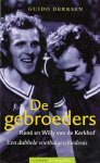 DERKSEN, Guido - De Gebroeders Rene en Willy van de Kerkhof -Een dubbele voetbalgeschiedenis