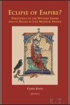 C. Jones; - Eclipse of Empire.  Perceptions of the Western Empire and its Rulers in Late-Medieval France,