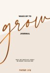 Estrella van Toor 255559 - Wake up to grow Journal Haal het beste uit jezelf en geniet van elke dag