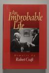 Robert CRAFT - An Improbable Life.