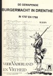 Johan Deij,, Joke Gerrits-Koek, Margreet Habing, Albert van 't Oever en Age Stiksma - De gewapende burgermacht in Drenthe, 1797 en 1798, Sleen