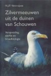 Vercruijsse, H.J.P. - Zilvermeeuwen uit de duinen van Schouwen. Verspreiding sterfte en broedbiologie