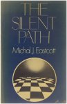 Michal J Eastcott - Silent Path. An introduction to meditation