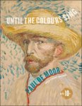 Paul de Moor - Vincent van Gogh. Until the Colours Sing