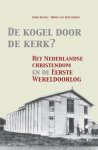 Enne Koops - De kogel door de kerk? het Nederlandse christendom en de Eerste Wereldoorlog