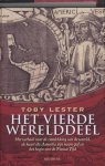 Toby Lester - Het vierde werelddeel: het verhaal over de ontdekking van de wereld, de kaart die Amerika zijn naam gaf en het begin van de Nieuwe Tijd
