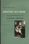 Bruinsma, Ernst. - Kwaliteit als credo. Een geschiedenis van Uitgeverij Manteau (1938-1953). Bruinsma, Ernst. - Kwaliteit als credo. Een geschiedenis van Uitgeverij Manteau (1938-1953).