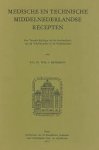 Braekman, Willy L. - Medische en technische middelnederlandse recepten. Een tweede bijdrage tot de Geschiedenis van de vakliteratuur in de Nederlanden.