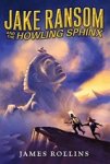James Rollins - Jake Ransom and the Howling Sphinx