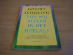 Schilling, Govert - Zijn wij alleen in het heelal ? - ...en andere intrigerende vragen over buitenaards leven