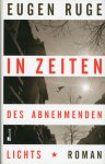 Eugen Ruge - In Zeiten des abnehmenden Lichts Roman einer Familie