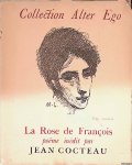 Cocteau, Jean - La Rose de François: poëme inédit
