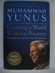 Yunus, Muhammad - Creating a World Without Poverty / Social Business and the Future of Capitalism